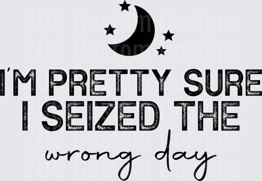 I'm Pretty Sure I Seized The Wrong Day Moon and Stars