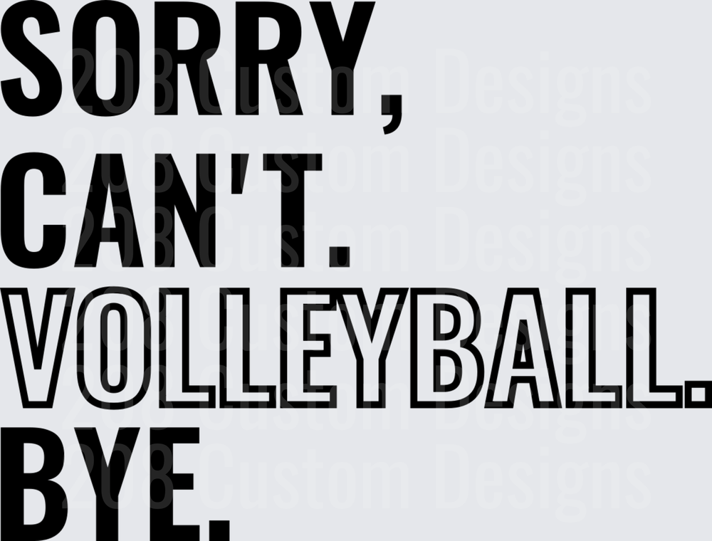 Sorry Can't Volleyball Bye Bold Typography Design