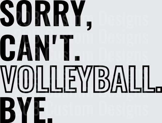 Sorry Can't Volleyball Bye Bold Typography Design