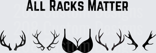 All Racks Matter Deer Antlers and Bra Hunting