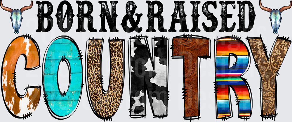 Born and Raised Country Text with Cow Skulls and Western Patterns