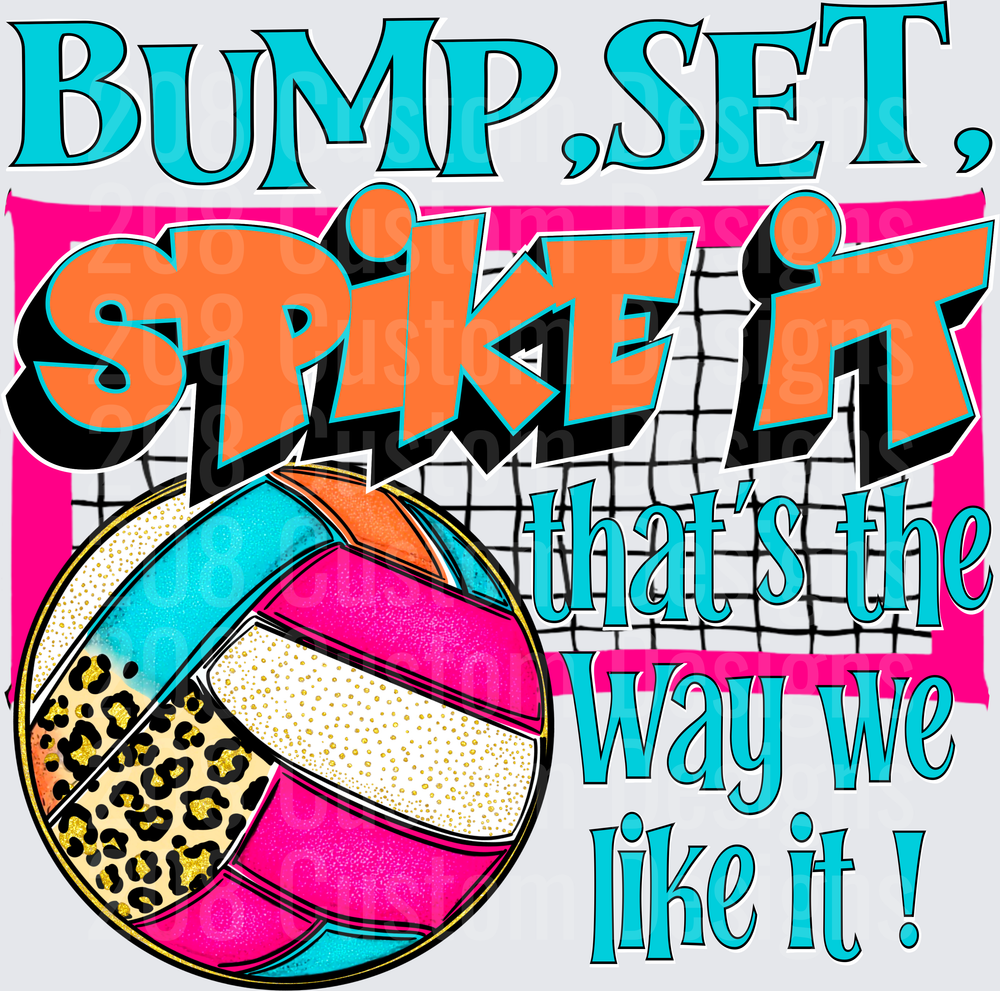 Bump Set Spike It That's The Way We Like It Volleyball
