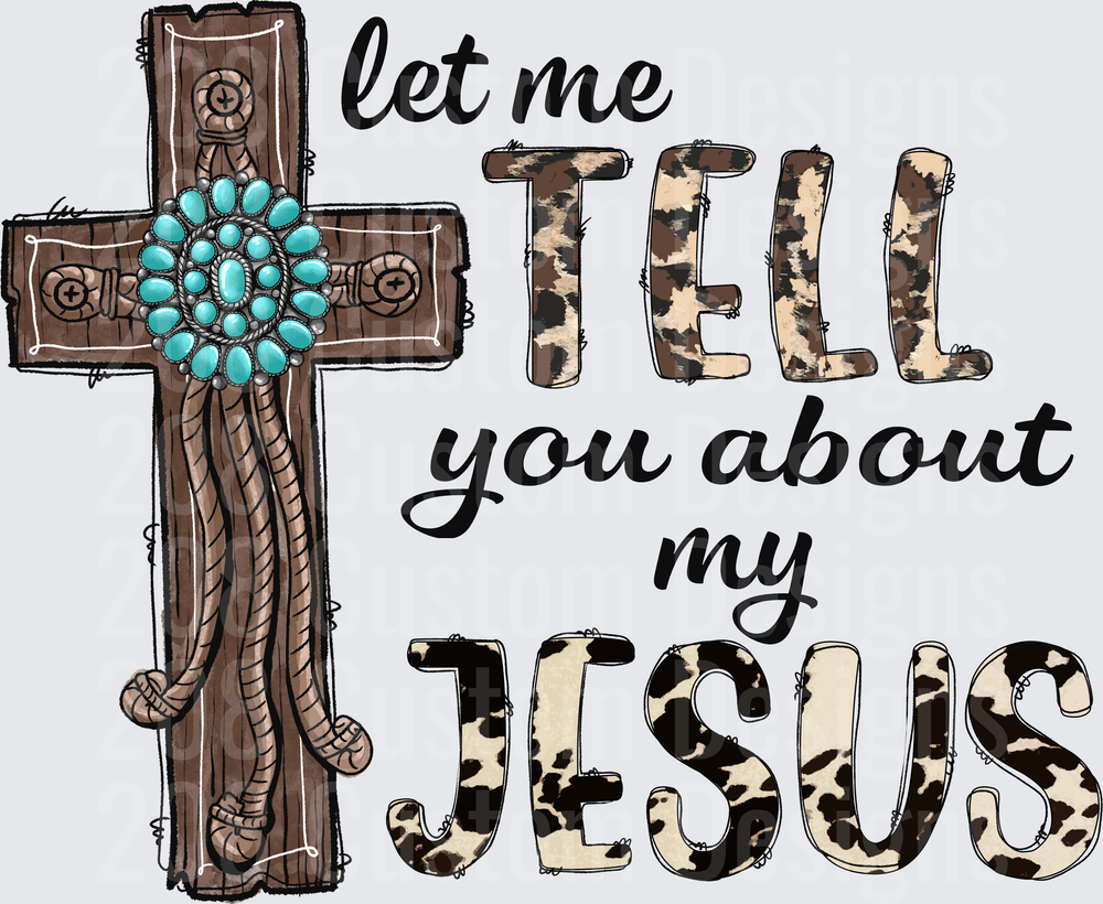 Let Me Tell You About My Jesus Western Cross Turquoise