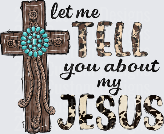 Let Me Tell You About My Jesus Western Cross Turquoise