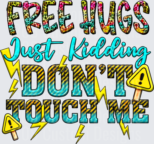 Free Hugs Just Kidding Don't Touch Me Warning Signs Lightning