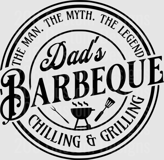 Dad's Barbeque The Man The Myth The Legend Chilling & Grilling