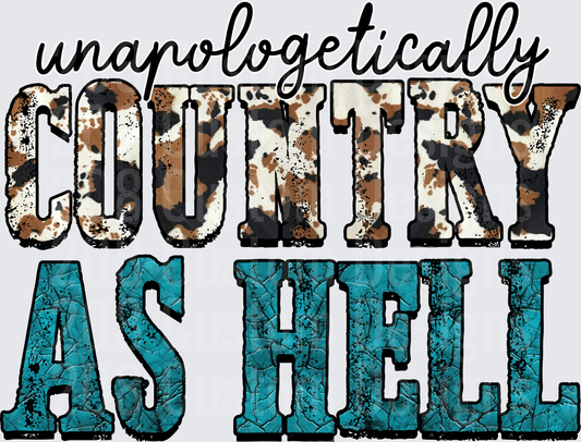 Unapologetically Country As Hell Distressed Typography