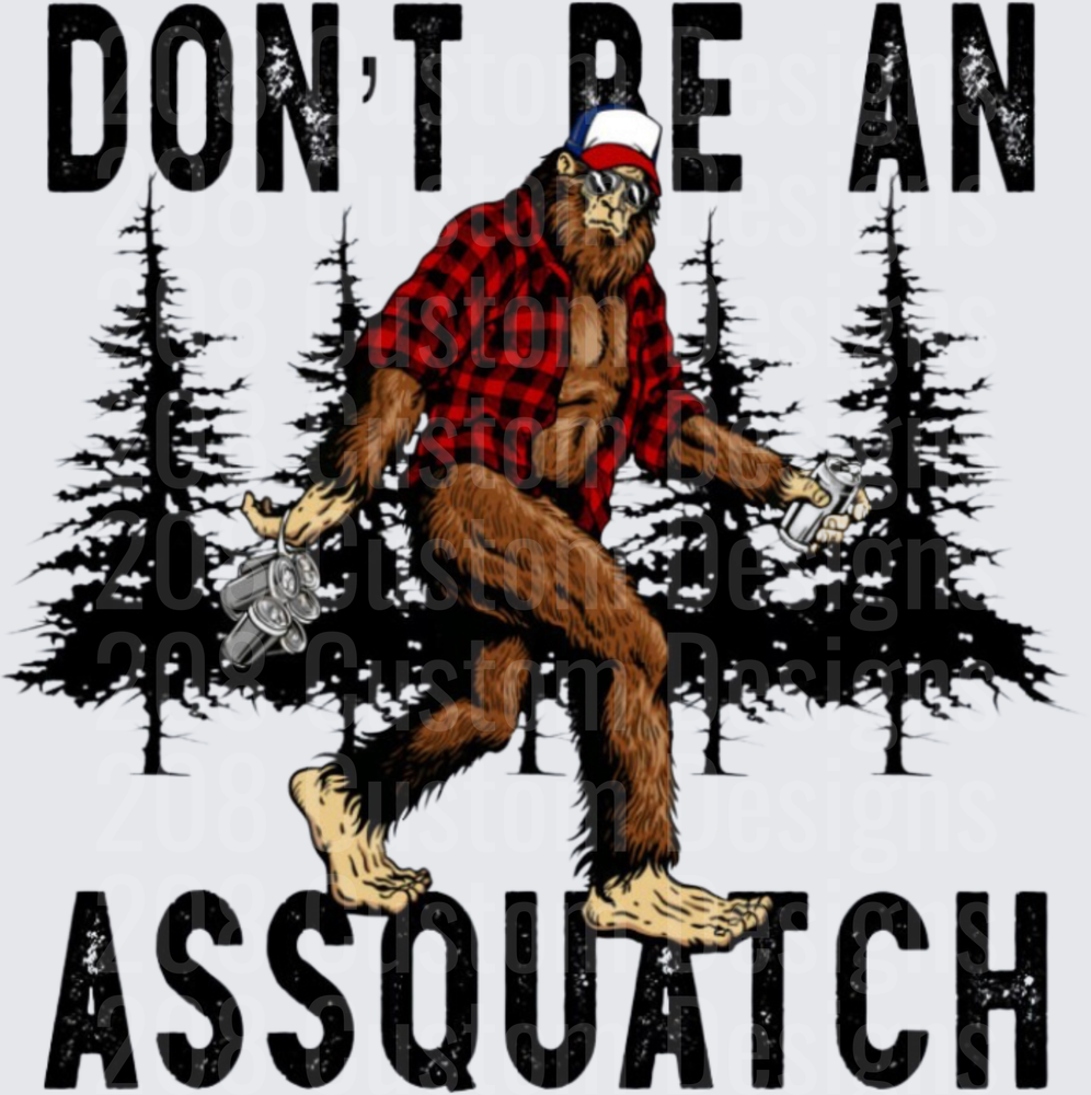 Don't Be An Assquatch Bigfoot Lumberjack With Axe Forest