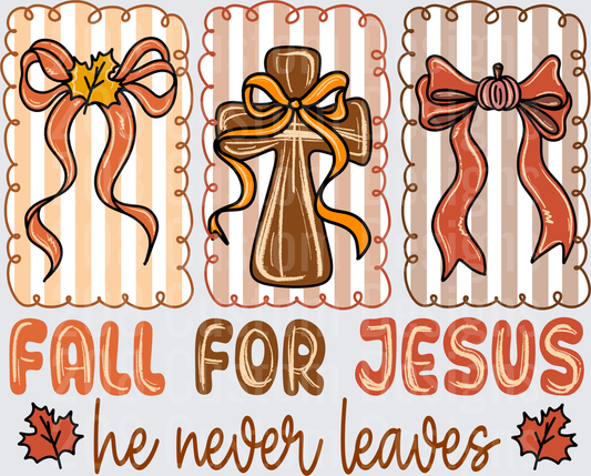 Fall for Jesus He Never Leaves Christian Cross and Bows