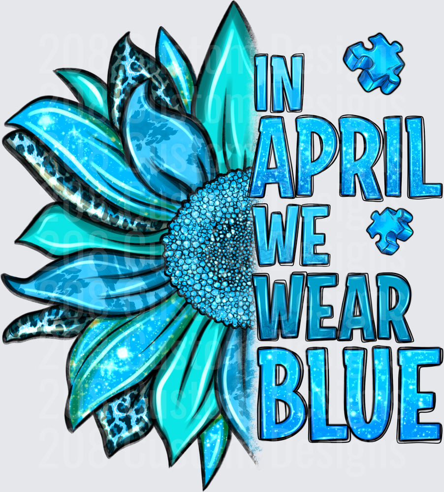In April We Wear Blue Sunflower Autism Awareness Design