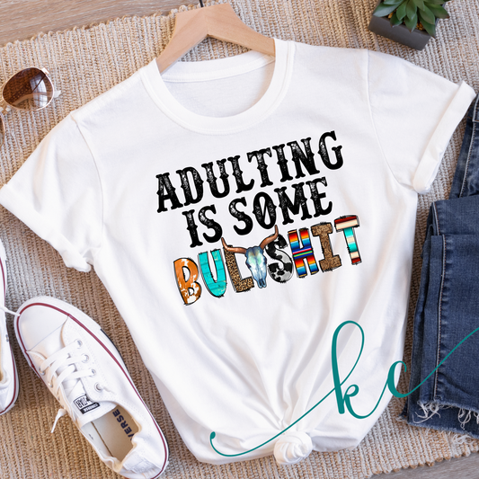 Adulting Is Some Bullshit DTF Transfer